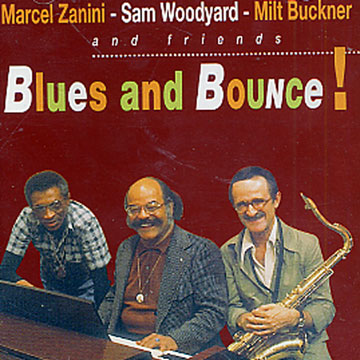 blues and bounce!,Milt Buckner , Sam Woodyard , Marcel Zanini