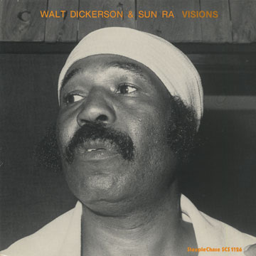 visions,Walt Dickerson ,  Sun Ra