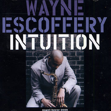intuition,Wayne Escoffery
