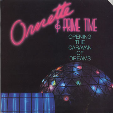 Opening the caravan of dreams,Ornette Coleman ,  Prime Time