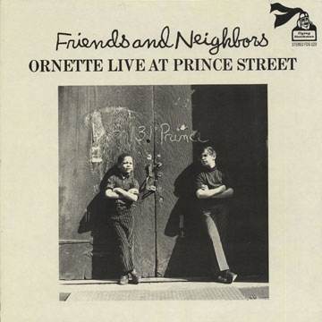 Friends and neighbors,Ornette Coleman