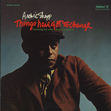 Things have got to change,Archie Shepp