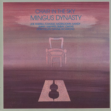Chair in the sky, Mingus Dinasty