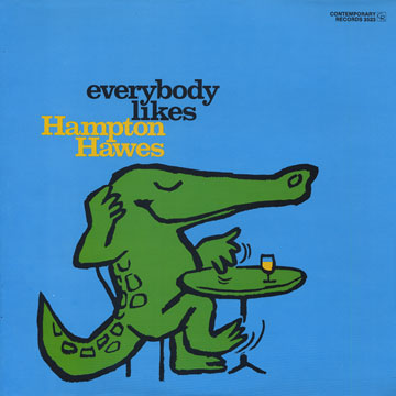 everybody likes,Hampton Hawes