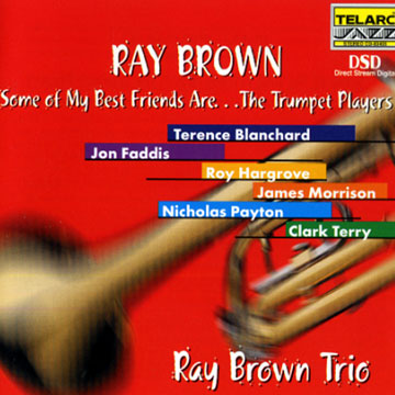 some of my best friends are...the trumpet players,Ray Brown