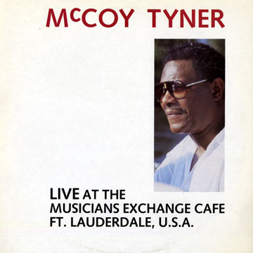 Live at the musicians exchange Cafe Ft.Lauderdale, USA,McCoy Tyner
