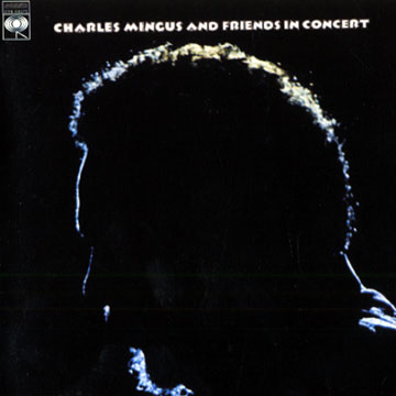 And friends in concert,Charles Mingus