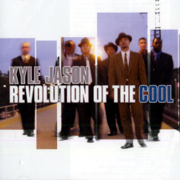 Revolution of the cool,Kyle Jason