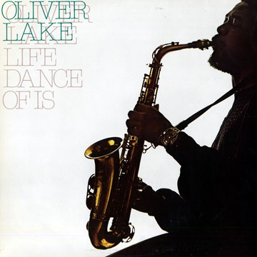 Life dance of is,Oliver Lake
