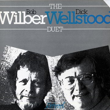 The Bob Wilder - Dick Wellstood duet,Dick Wellstood , Bob Wilber