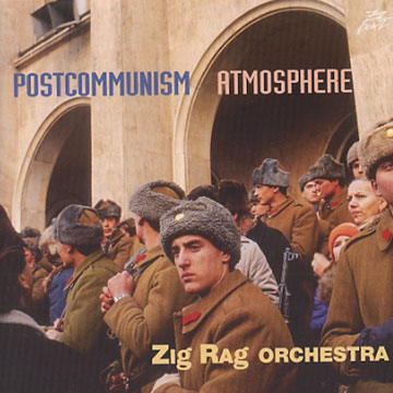 Postcommunism Atmosphere, Zig Rag Orchestra