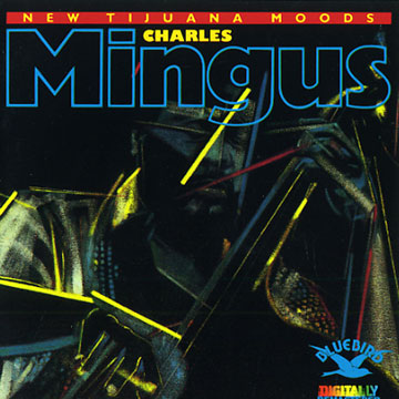 new tijuana moods,Charles Mingus