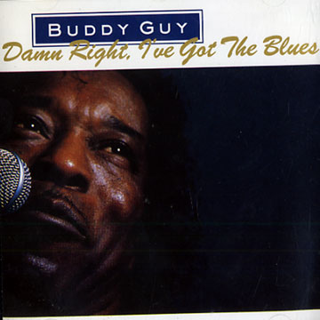 Damn Right, I've Got The Blues,Buddy Guy
