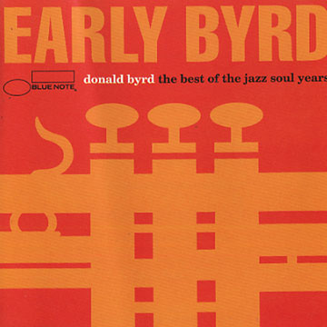 Early bird the best of the jazz soul years,Donald Byrd