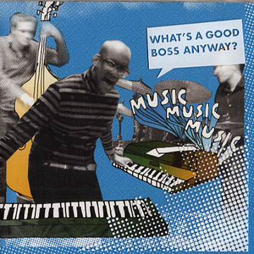 what's good boss anyway?, Musicmusicmusic