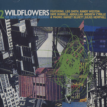 Wildflowers 2,Dave Burrell , Andrew Cyrille , Julius Hemphill , Leo Smith , Randy Weston