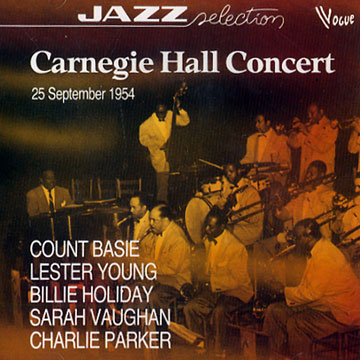 Carnegie Hall Concert - 25 septembre 1954,Count Basie , Billie Holiday , Charlie Parker