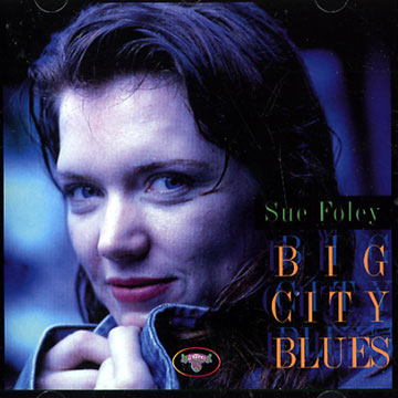 Big City Blues,Sue Foley