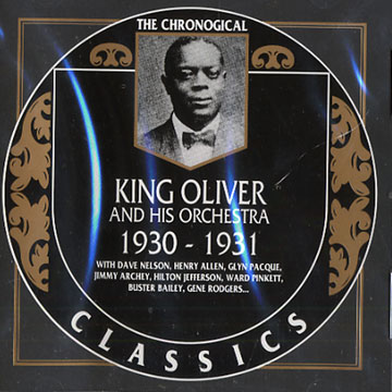 King Oliver and his orchestra 1930 - 1931,King Oliver