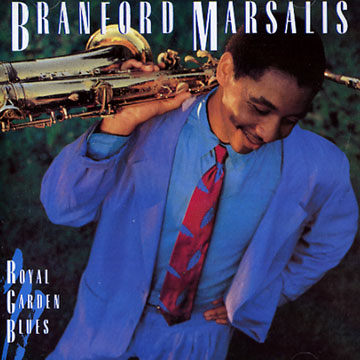 Royal garden blues,Branford Marsalis