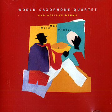 Metamorphosis, World Saxophone Quartet