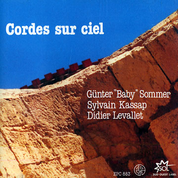 Cordes sur ciel,Sylvain Kassap , Didier Levallet , Gnter Baby Sommer