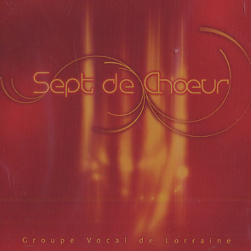 Sept de Choeur, Groupe Vocal De Lorraine