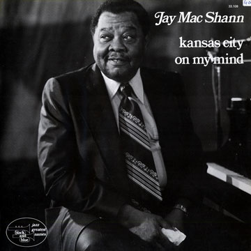 Kansas City on my mind,Jay Mac Shann