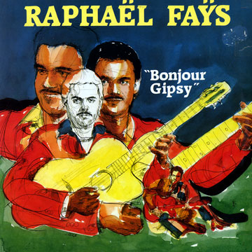 Bonjour gipsy,Raphael Fays