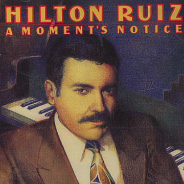 a moment's notice,Hilton Ruiz