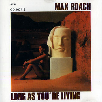 Long As You're Living,Max Roach