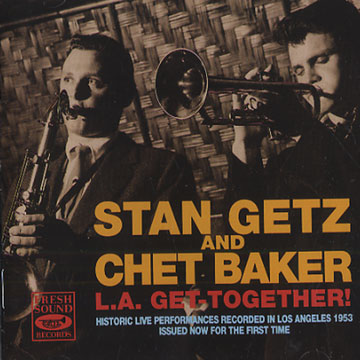 L.A. Get-Together!, Chet Baker , Stan Getz