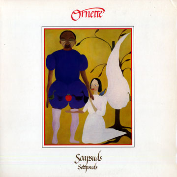 soapsuds, soapsuds,Ornette Coleman