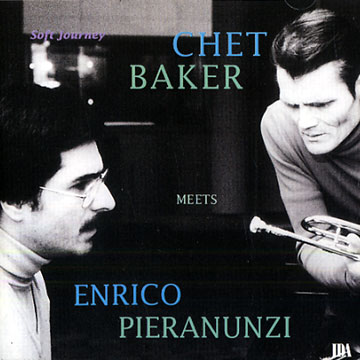 soft journey- Chet baker meets Enrico pieranunzi,Chet Baker , Enrico Pieranunzi