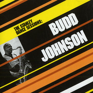 the stanley dance sessions,Budd Johnson