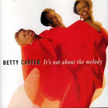 it's not about the melody,Betty Carter