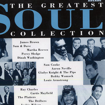 The greatest soul collection,Louis Armstrong , James Brown , Martha Reeves , Percy Sledge , Dinah Washington