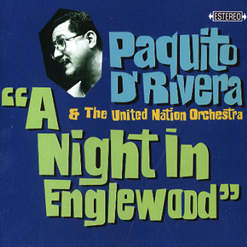 A night in Englewood,Paquito D' Rivera