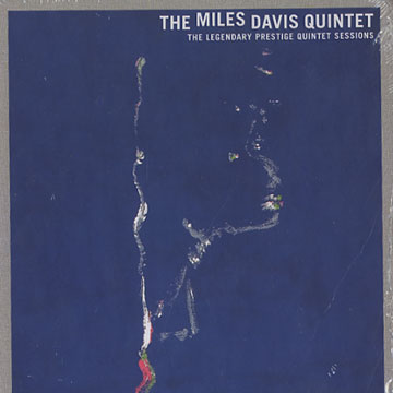 The Miles Davis Quintet / The legendary prestige quintet sessions,Miles Davis