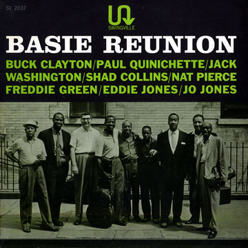 Basie Reunion,Buck Clayton , Shad Collins , Freddie Greene , Eddie Jones , Jo Jones , Nat Pierce , Paul Quinichette , Jack Washington