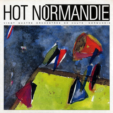 Hot Normandie, Hot Club De Rouen ,  Impulse Quartet ,  Litha Jazz Quartet ,  Rouen Big Band