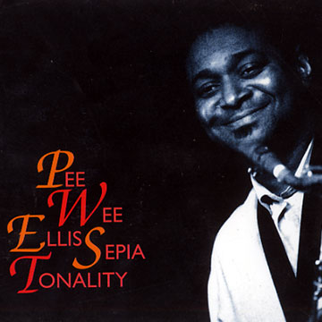 Sepia tonality,Pee Wee Ellis