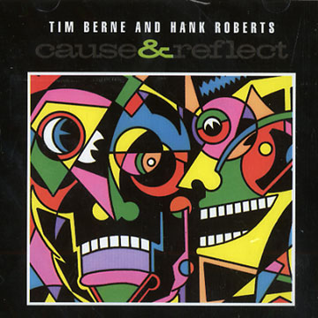 Cause & reflect,Tim Berne , Hank Roberts