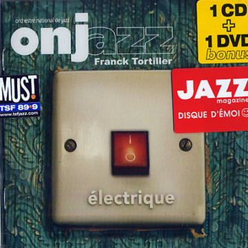 électrique, Orchestre National De Jazz , Franck Tortiller