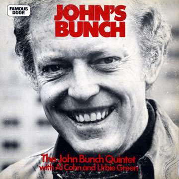 The John Bunch quintet with Al Cohn and Urbie Green,John Bunch