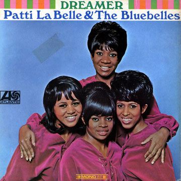 Dreamer,Patti LaBelle ,  The Bluebelles