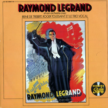 Et son orchestre,Raymond Legrand