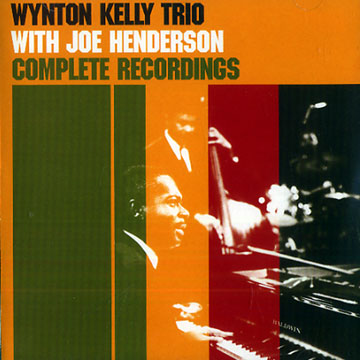 Wynton Kelly Trio with Joe Henderson Complete recordings,Wynton Kelly