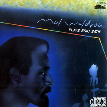 plays Eric Satie,Mal Waldron