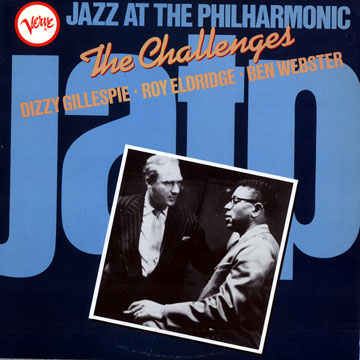 Jazz at the Philarmonic - The challenges 1954,Roy Eldridge , Dizzy Gillespie , Ben Webster